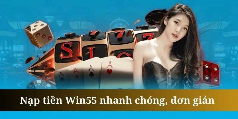 Chi tiết nạp tiền WIn55