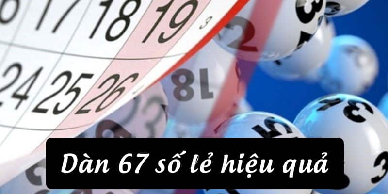 Dàn 67 số lẻ hiệu quả
