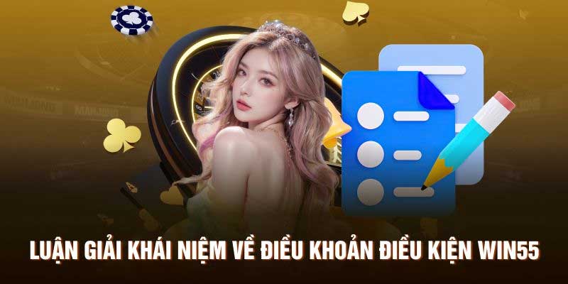 Điều khoản và điều kiện Win55