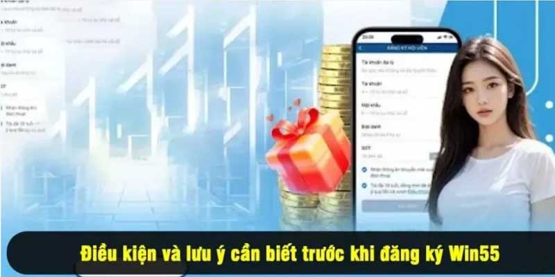 Điều kiện đăng ký Win55