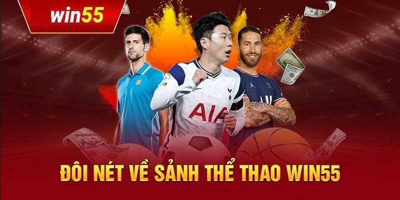 Giới thiệu sảnh thể thao Win55