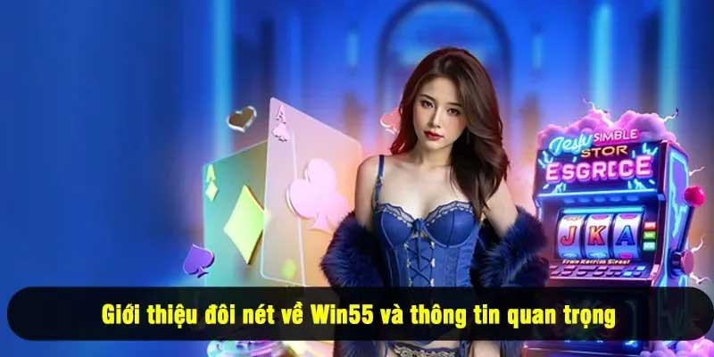Giới thiệu WIn55 chi tiết