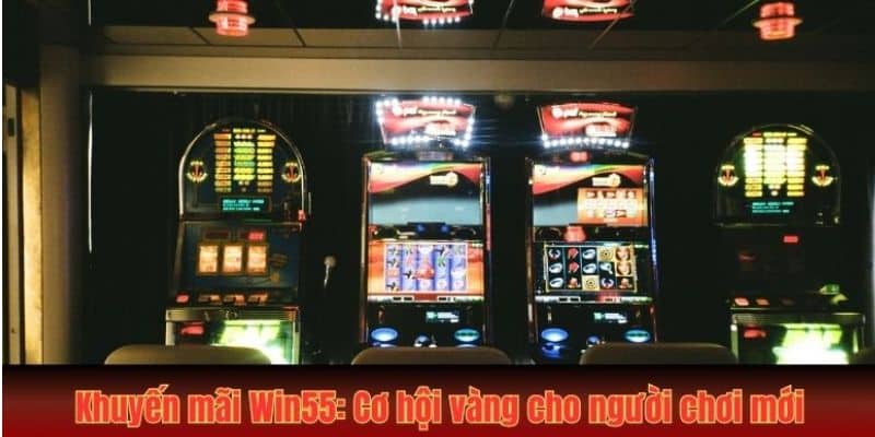 Chương trình khuyến mãi win55