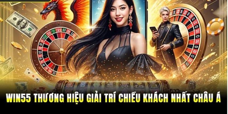 Win55 thương hiệu giải trí chất lượng